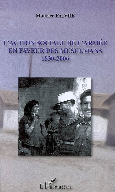 L'action sociale de l'armée en faveur des musulmans : 1830-2006