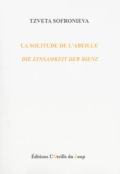 La solitude de l'abeille. Die Einsamkeit der Biene