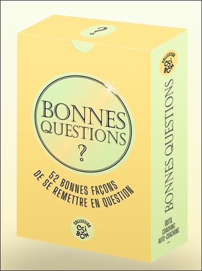 Bonnes questions : 52 bonnes façons de se remettre en question