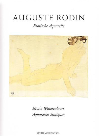 Auguste Rodin : erotische Aquarelle. Auguste Rodin : erotic watercolours. Auguste Rodin : aquarelles érotiques