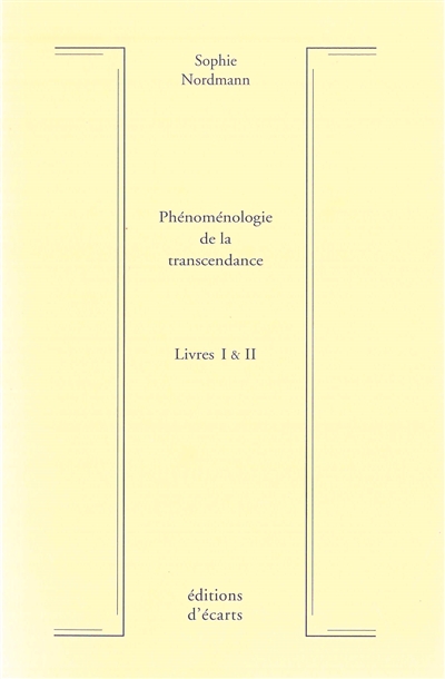 Phénoménologie de la transcendance : livres I & II