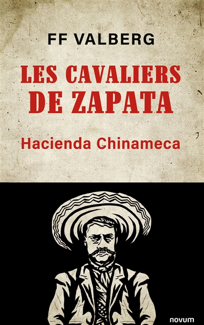 Les Cavaliers de Zapata : Hacienda Chinameca