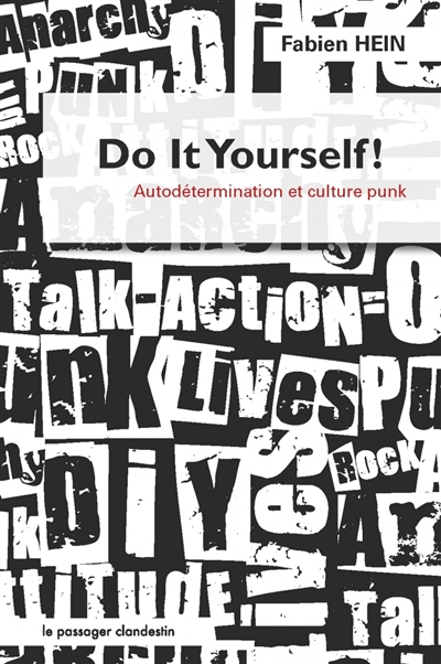 Do It Yourself ! Autodétermination et culture punk