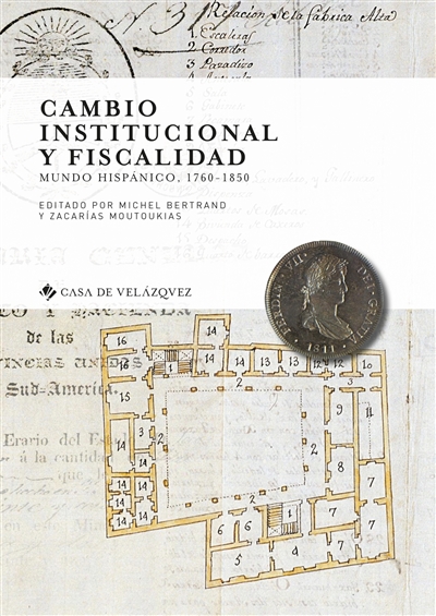 Cambio institucional y fiscalidad : mundo hispanico : 1760-1850