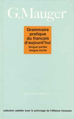 Grammaire pratique du français d'aujourd'hui : langue parlée, langue écrite