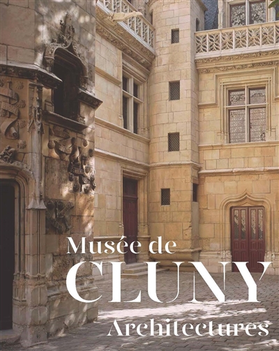 Musée de Cluny : architectures