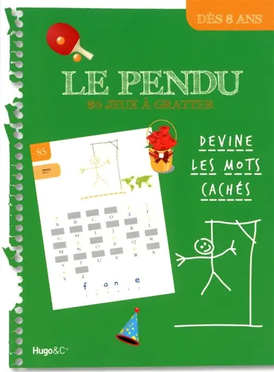 Le pendu : 86 jeux à gratter : devine les mots cachés. Dès 8 ans