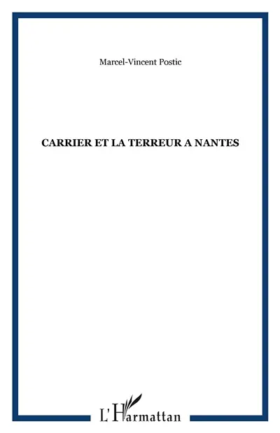 Carrier et la Terreur de Nantes : récit