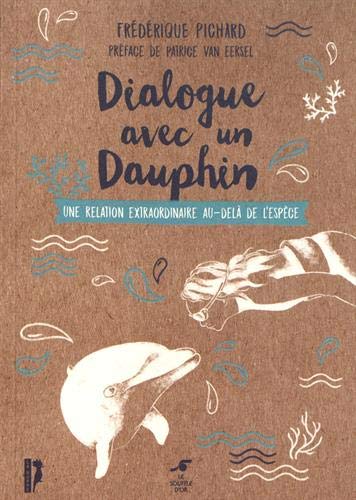 Dialogue avec un dauphin : une relation extraordinaire au-delà de l'espèce