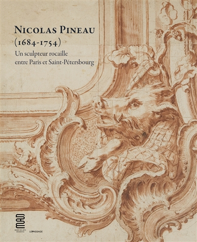 Nicolas Pineau (1684-1754) : un sculpteur rocaille entre Paris et Saint-Pétersbourg