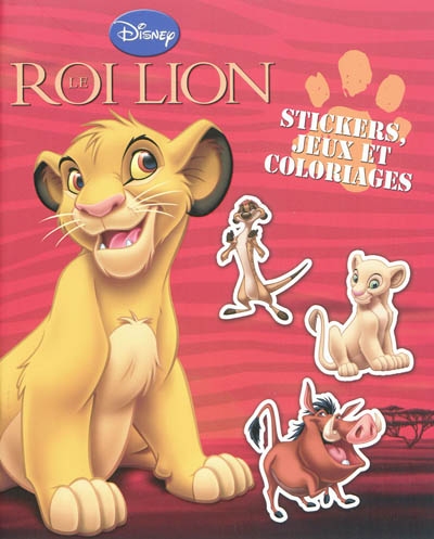 Le roi lion : stickers, jeux et coloriages