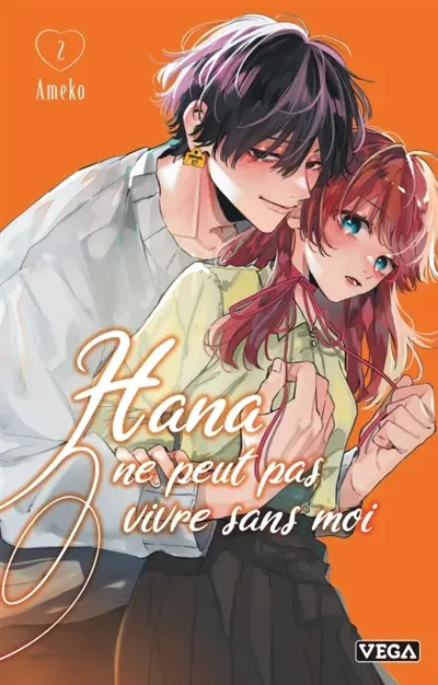 Hana ne peut pas vivre sans moi. Vol. 2