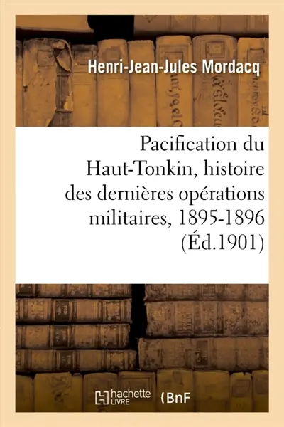 Pacification du Haut-Tonkin, histoire des dernières opérations militaires : Colonnes du Nord, 1895-1896