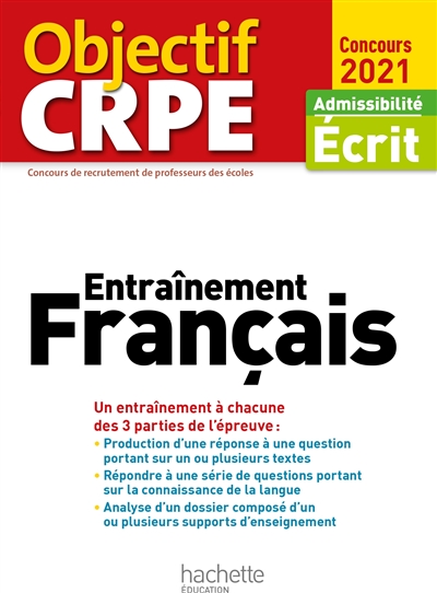 Entraînement français : un entraînement à chacune des 3 parties de l'épreuve : admissibilité écrit, concours 2021