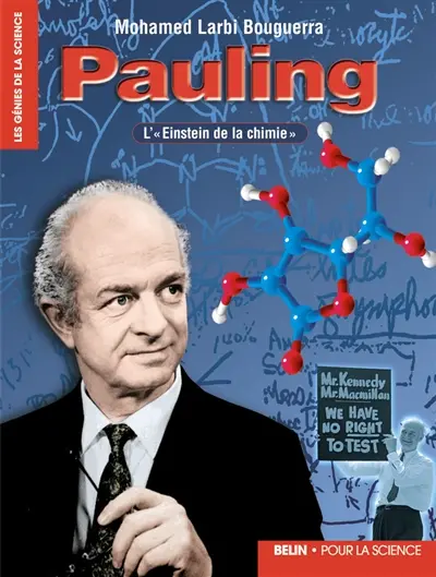 Pauling : l'Einstein de la chimie