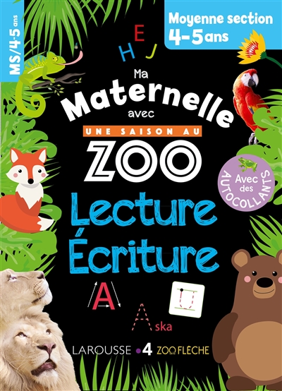 Ma maternelle avec Une saison au zoo : lecture, écriture : moyenne section, 4-5 ans