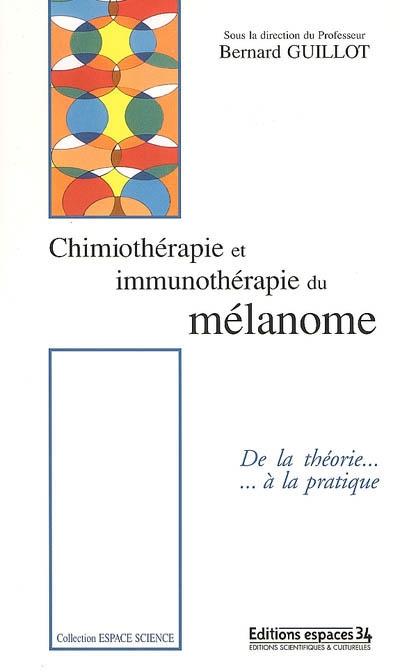 Chimiothérapie et immunothérapie du mélanome : de la théorie à la pratique