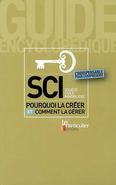 SCI, société civile immobilière : pourquoi la créer et comment la gérer