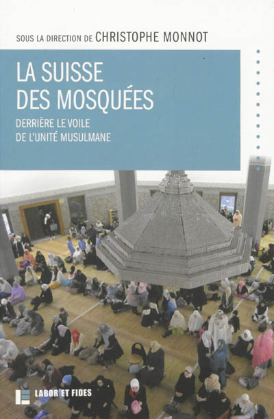 La Suisse des mosquées : derrière le voile de l'unité musulmane