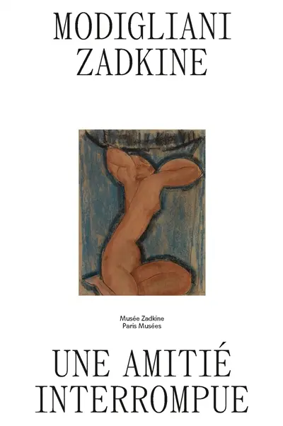 Modigliani-Zadkine : une amitié interrompue