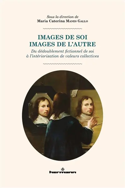 Images de soi, images de l'autre : du dédoublement fictionnel de soi à l'intériorisation de valeurs collectives