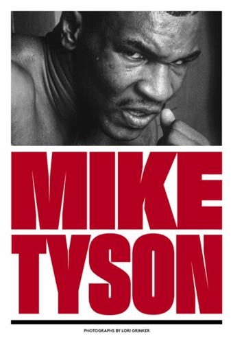 Mike Tyson 1981-1991 Photographs by Lori Grinker