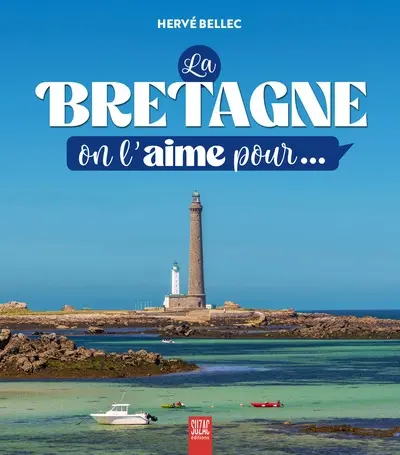 La Bretagne on l'aime pour...