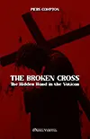 The Broken Cross : The Hidden Hand in the Vatican