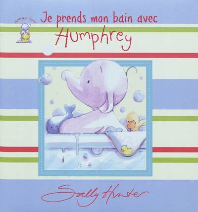 Humphrey. Je prends mon bain avec Humphrey