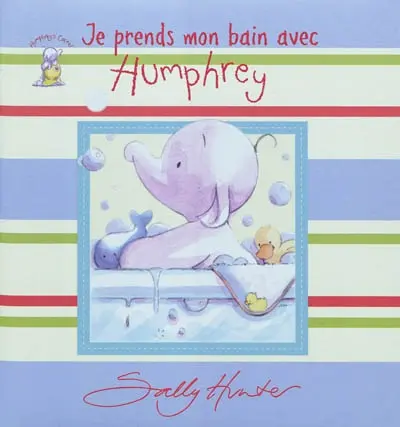 Humphrey. Je prends mon bain avec Humphrey