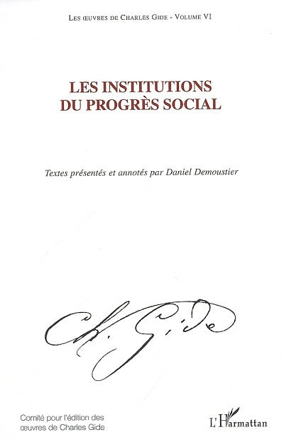 Les oeuvres de Charles Gide. Vol. 6. Les institutions du progrès social