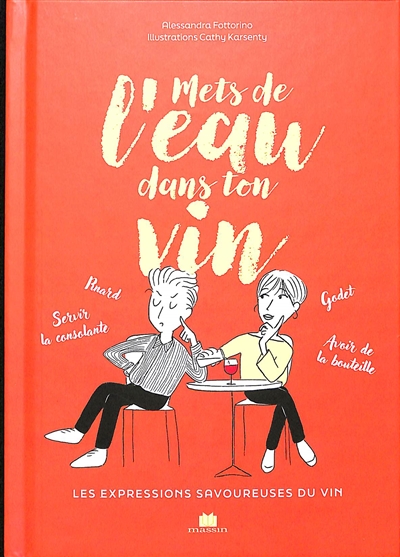 Mets de l'eau dans ton vin : les expressions savoureuses du vin