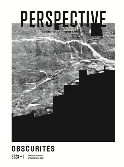Perspective, n° 1 (2003). Obscurités