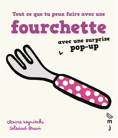 Tout ce que tu peux faire avec une fourchette