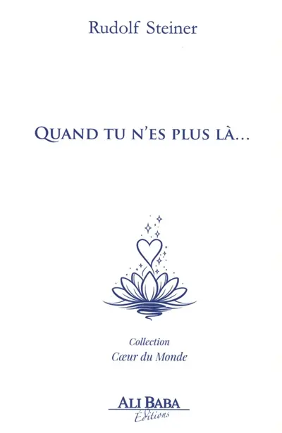 Rudolf Steiner : quand tu n'es plus là...