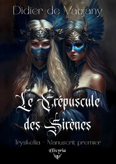 Tryskellia : 1 : Le Crépuscule des Sirènes