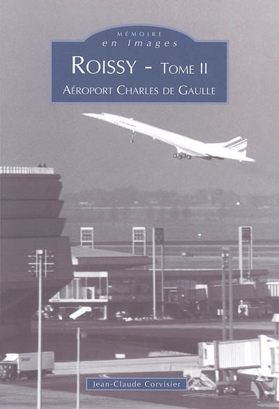 Roissy. Vol. 2. Aéroport Charles de Gaulle