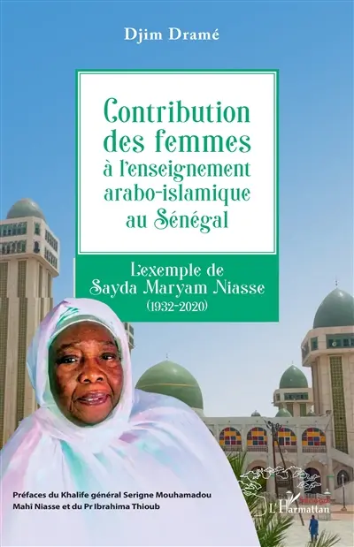 Contribution des femmes à l'enseignement arabo-islamique au Sénégal : l'exemple de Sayda Maryam Niasse (1932-2020)