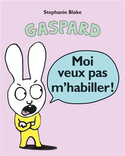 Moi veux pas m'habiller !