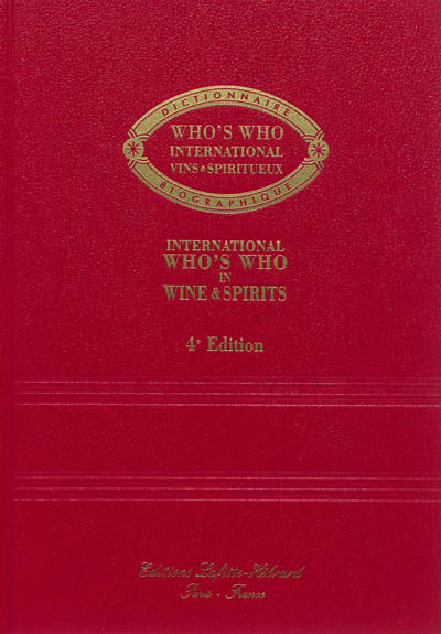 Who's who international vins & spiritueux : dictionnaire biographique. International who's who in wine & spirits