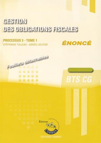 Gestion des obligations fiscales, BTS CG : processus 3 : cas pratiques, énoncé. Vol. 1