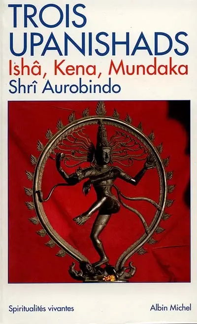 Trois upanishads : Isha, Kena, Mundaka