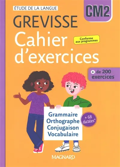 Cahier d'exercices Grevisse CM2 : grammaire, orthographe, conjugaison, vocabulaire + 68 dictées : + de 200 exercices