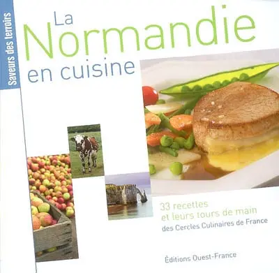 La Normandie en cuisine : 33 recettes et leurs tours de main