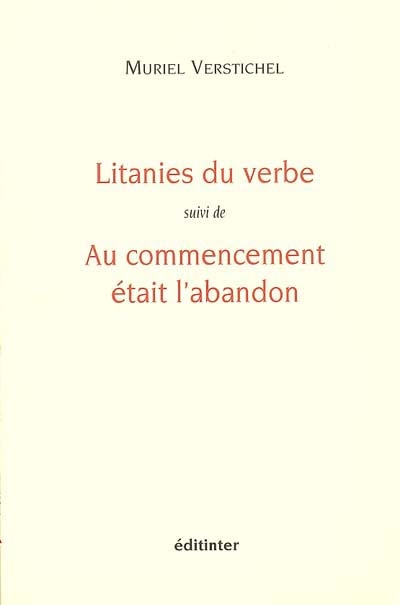 Litanies du verbe. Au commencement était l'abandon