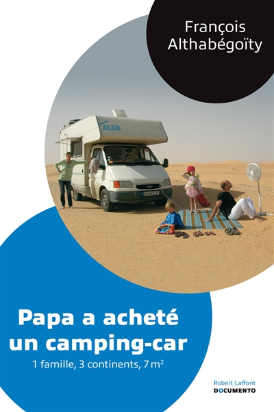 Papa A Acheté Un Camping-Car : 1 Famille, 3 Continents, 7 M2 de François  Althabégoïty - Livre - Lire Demain