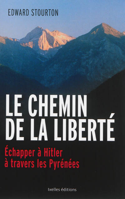 Le chemin de la liberté : échapper à Hitler à travers les Pyrénées