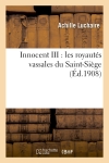 Innocent III : les royautés vassales du Saint-Siège