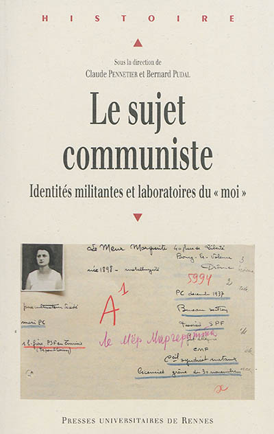 Le sujet communiste : identités militantes et laboratoires du moi