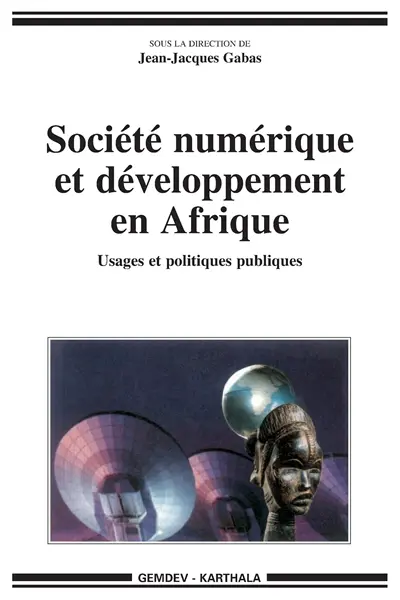 Société numérique et développement en Afrique : usages et politiques publiques